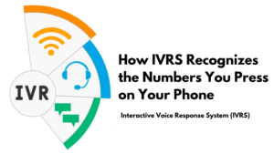 How IVRS Recognizes the Numbers You Press on Your Phone