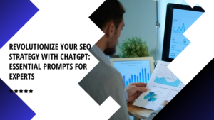 Revolutionize Your SEO Strategy with ChatGPT: Essential Prompts for Experts